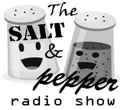 Salt & Pepper Radio Show